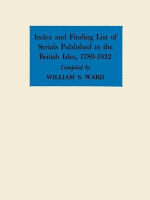cover image of Index and Finding List of Serials Published in the British Isles, 1789—1832